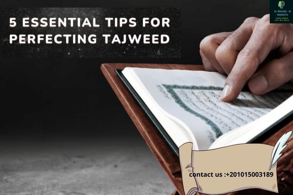 TIPS FOR PERFECTING TAJWEED IN QURANIC RECITATION