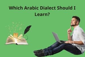 Which Arabic Dialect Should I Learn?