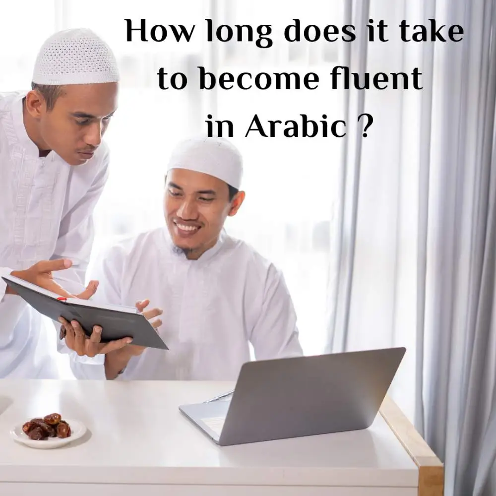 How Long Does It Take To Become Fluent in Arabic