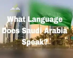 What Language Does Saudi Arabia Speak